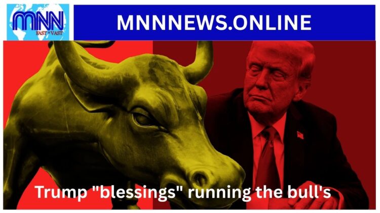 Trump “blessings” running the bull’s